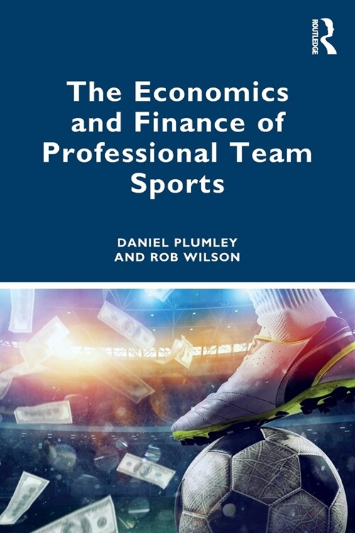 The Economics and Finance of Professional Team Sports (Paperback)
