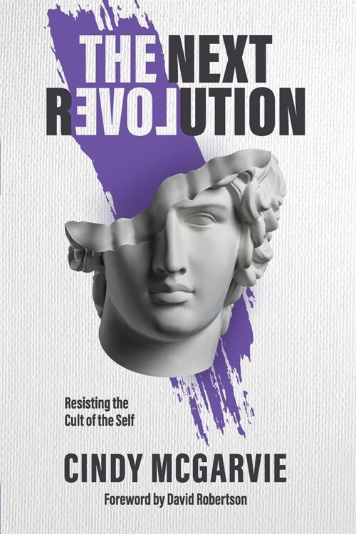 The Next Revolution: Resisting the Cult of the Self (Paperback)