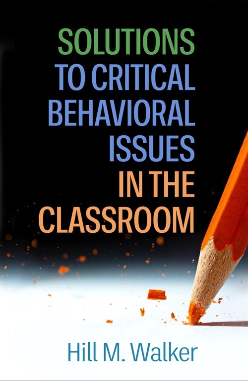 Solutions to Critical Behavioral Issues in the Classroom (Paperback)