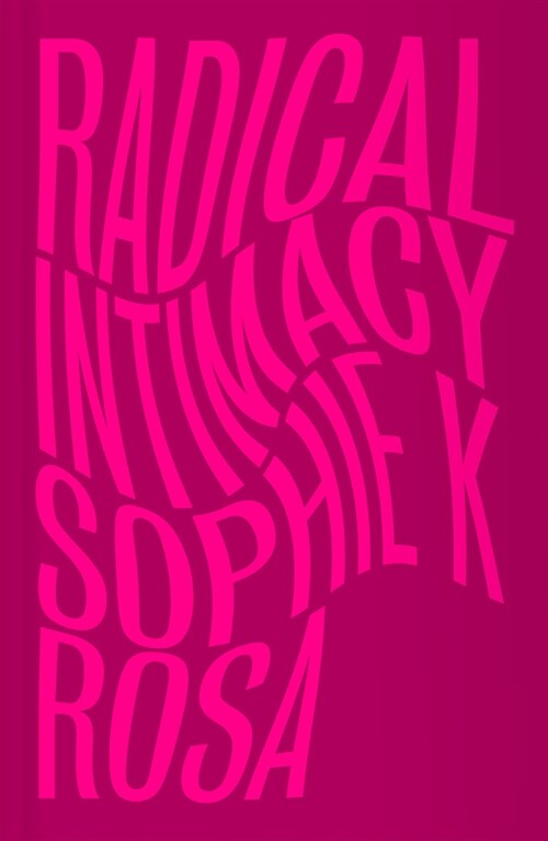 Radical Intimacy (Paperback)