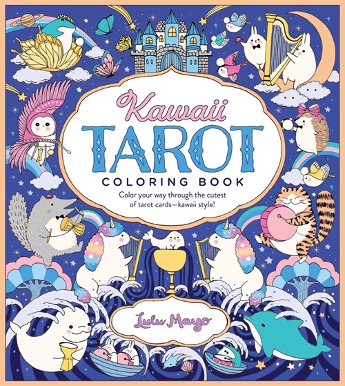 Kawaii Tarot Coloring Book: Color Your Way Through the Cutest of Tarot Cards--Kawaii Style! (Paperback)
