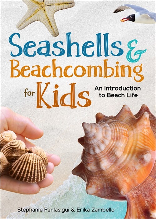 Seashells & Beachcombing for Kids: An Introduction to Beach Life of the Atlantic, Gulf, and Pacific Coasts (Paperback)