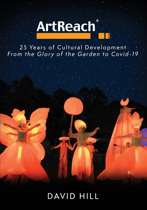 ArtReach - 25 Years of Cultural Development: From The Glory of the Garden to Covid-19 (Paperback)