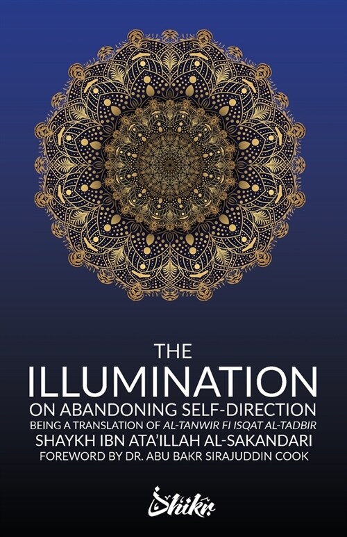 The Illumination on Abandoning Self-Direction, Al-Tanwir fi Isqat Al-Tadbir (Paperback)