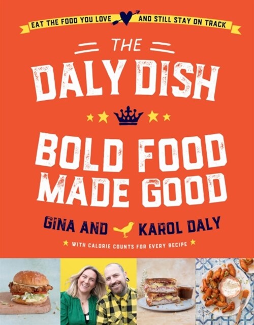 The Daly Dish: Bold Food Made Good (Hardcover)