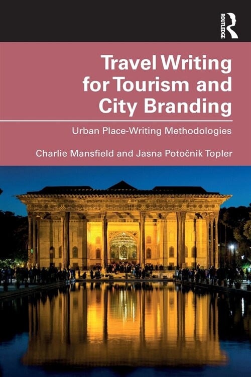 Travel Writing for Tourism and City Branding : Urban Place-Writing Methodologies (Paperback)