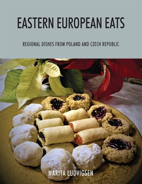 Eastern European Eats: Regional Dishes from Poland and Czech Republic (Paperback)