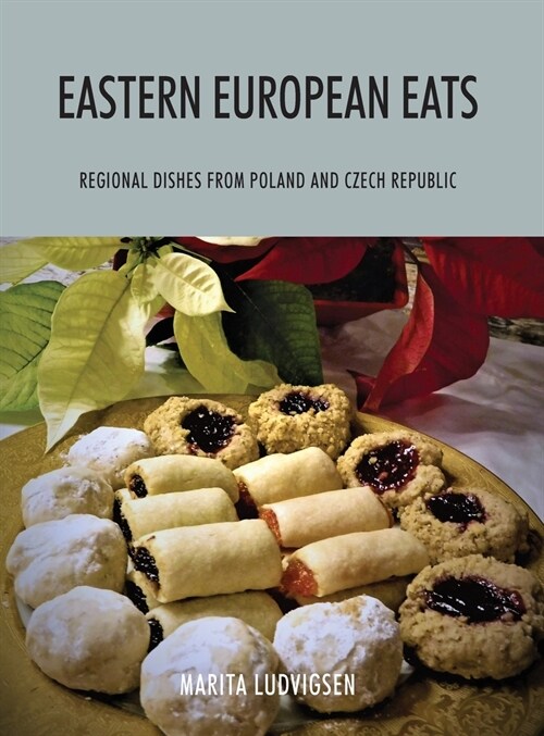 Eastern European Eats: Regional Dishes from Poland and Czech Republic (Hardcover)