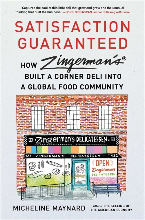 Satisfaction Guaranteed: How Zingermans Built a Corner Deli Into a Global Food Community (Paperback)