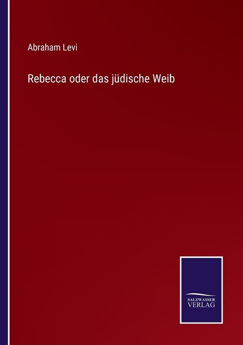 Rebecca oder das j?ische Weib (Paperback)