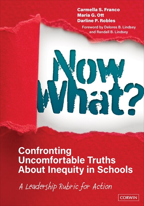 Now What? Confronting Uncomfortable Truths about Inequity in Schools: A Leadership Rubric for Action (Paperback)