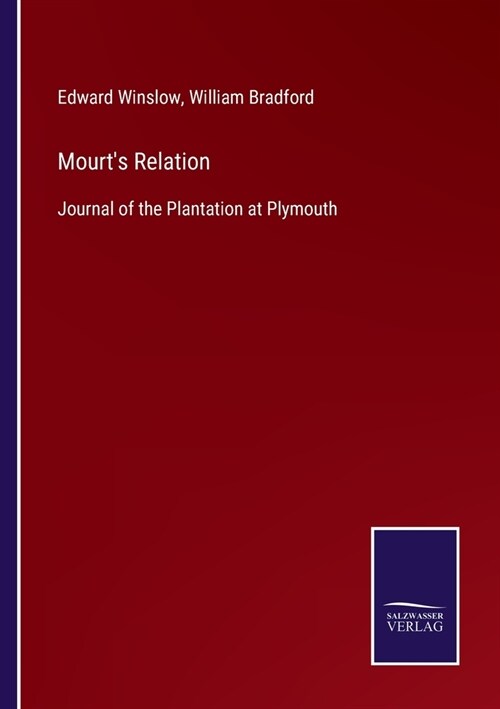 Mourts Relation: Journal of the Plantation at Plymouth (Paperback)