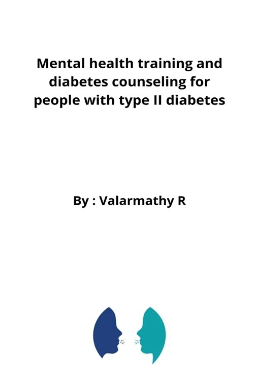 Mental health training and diabetes counseling for people with type II diabetes (Paperback)