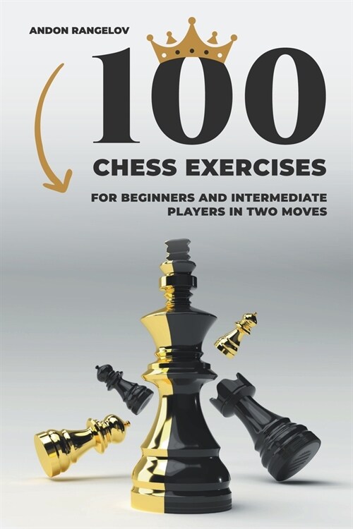 100 Chess Exercises for Beginners and Intermediate Players in Two Moves (Paperback)