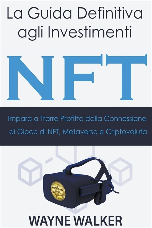 La Guida Definitiva agli Investimenti NFT (Paperback)