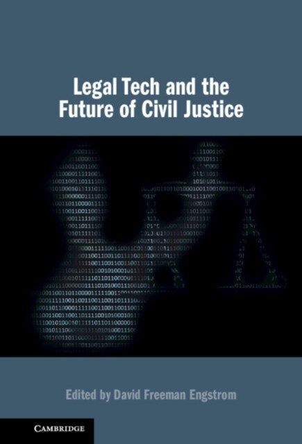 Legal Tech and the Future of Civil Justice (Hardcover)