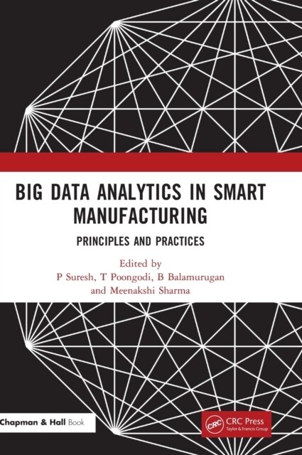 Big Data Analytics in Smart Manufacturing : Principles and Practices (Hardcover)