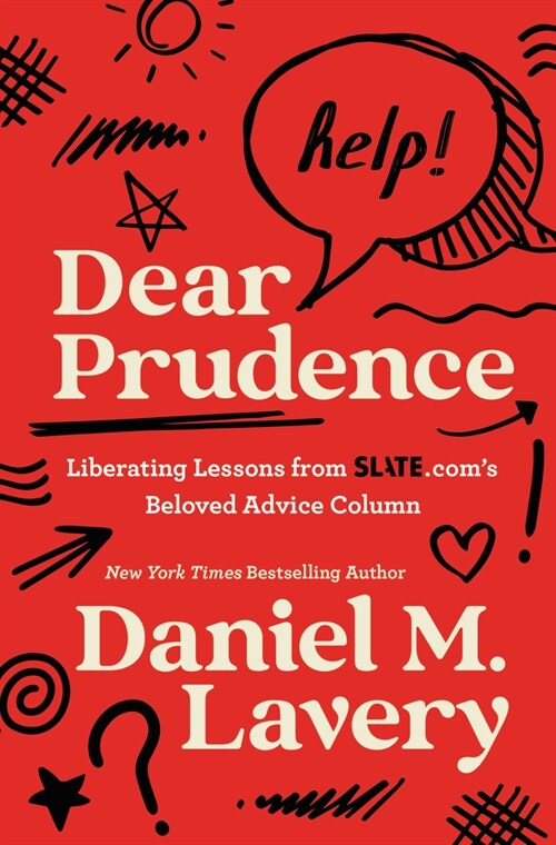 Dear Prudence: Liberating Lessons from Slate.Coms Beloved Advice Column (Hardcover)