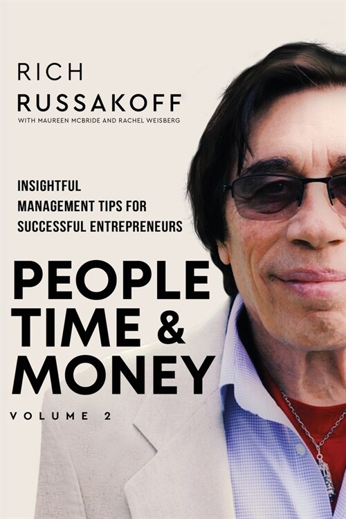People Time & Money Volume 2: Insightful Management Tips for Successful Entrepreneurs (Paperback)