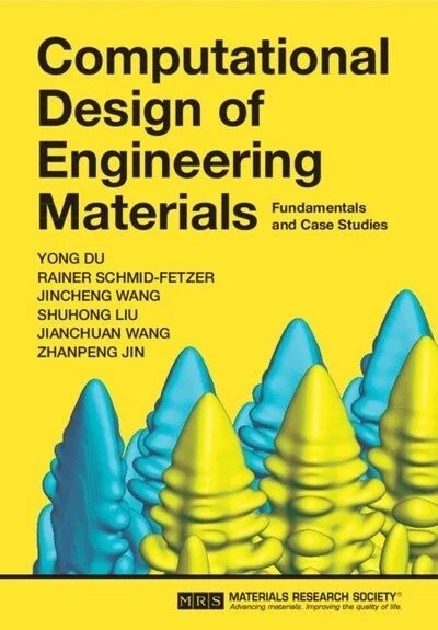 Computational Design of Engineering Materials : Fundamentals and Case Studies (Hardcover)
