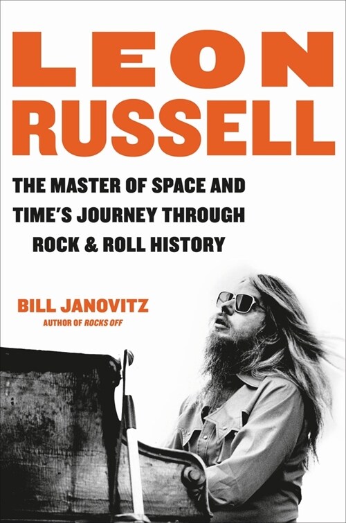 Leon Russell: The Master of Space and Times Journey Through Rock & Roll History (Hardcover)