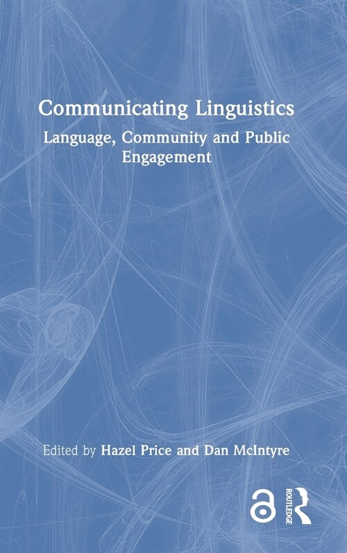 Communicating Linguistics : Language, Community and Public Engagement (Hardcover)