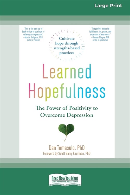 Learned Hopefulness: The Power of Positivity to Overcome Depression [16pt Large Print Edition] (Paperback)