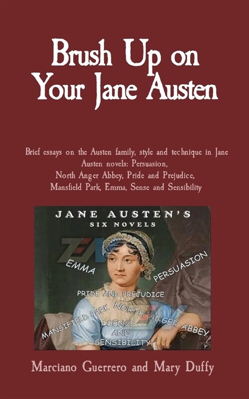 Brush Up on Your Jane Austen: Brief essays on the Austen family, style and technique in Jane Austen novels: Persuasion, North Anger Abbey, Pride and (Paperback)