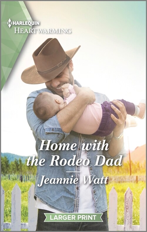 Home with the Rodeo Dad: A Clean and Uplifting Romance (Mass Market Paperback)