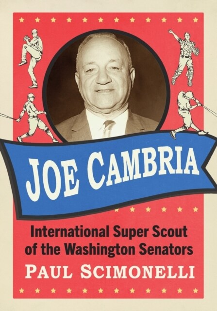 Joe Cambria: International Super Scout of the Washington Senators (Paperback)