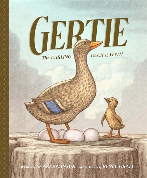 Gertie, the Darling Duck of WWII (Hardcover)