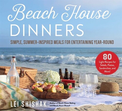 Beach House Dinners: Simple, Summer-Inspired Meals for Entertaining Year-Round (Paperback)