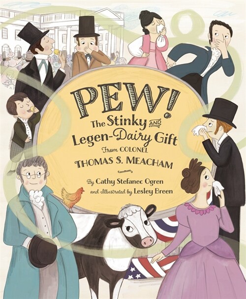 Pew!: The Stinky and Legen-Dairy Gift from Colonel Thomas S. Meacham (Hardcover)