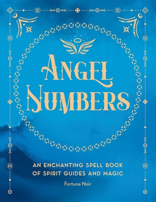 Angel Numbers: An Enchanting Meditation Book of Spirit Guides and Magic (Hardcover)