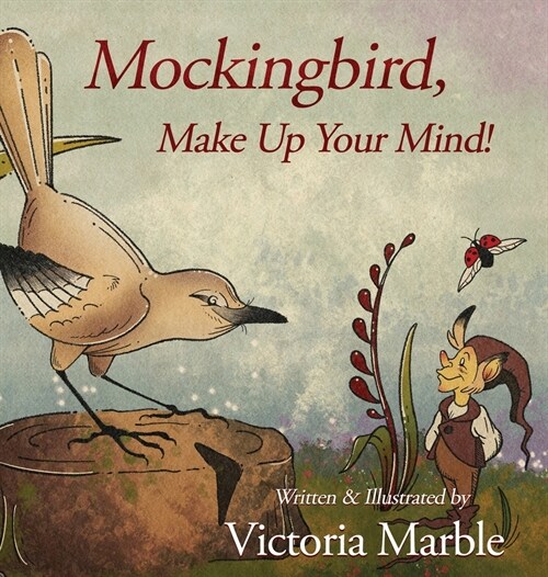 Mockingbird, Make Up Your Mind! (Hardcover)