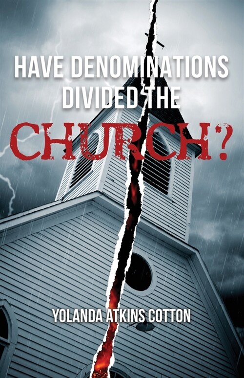 Have Denominations Divided the Church? (Paperback)