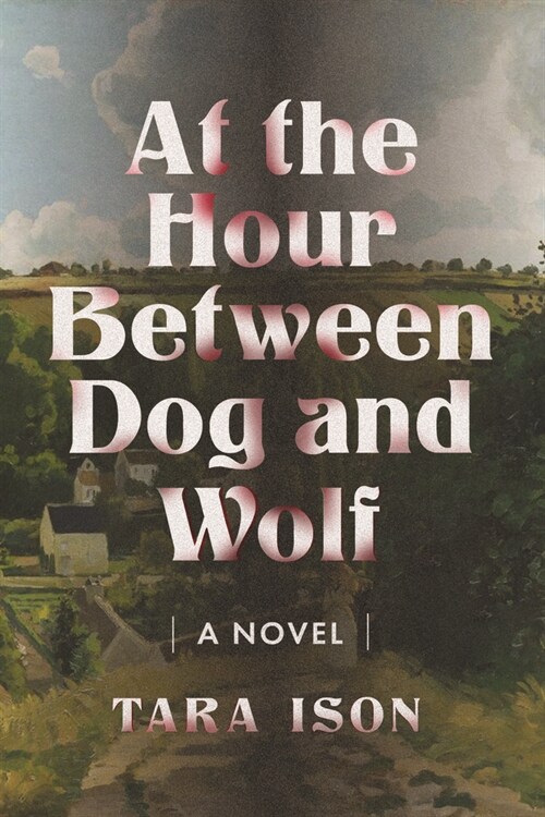 At the Hour Between Dog and Wolf (Paperback)