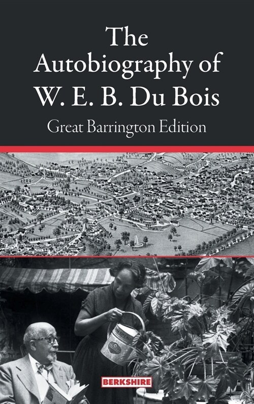 The Autobiography of W. E. B. Du Bois: Great Barrington Edition (Hardcover)