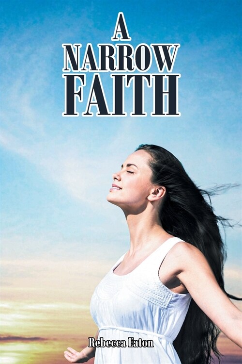 A Narrow Faith (Paperback)