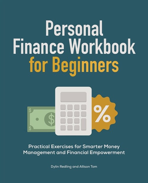 Personal Finance Workbook for Beginners: Practical Exercises for Smarter Money Management and Financial Empowerment (Paperback)