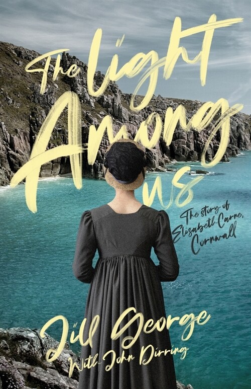 The Light Among Us: The Story of Elizabeth Carne, Cornwall (Paperback)