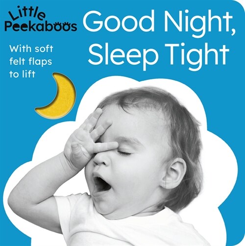 Good Night, Sleep Tight - Little Peekaboos: With Soft Felt Flaps to Lift (Board Books)