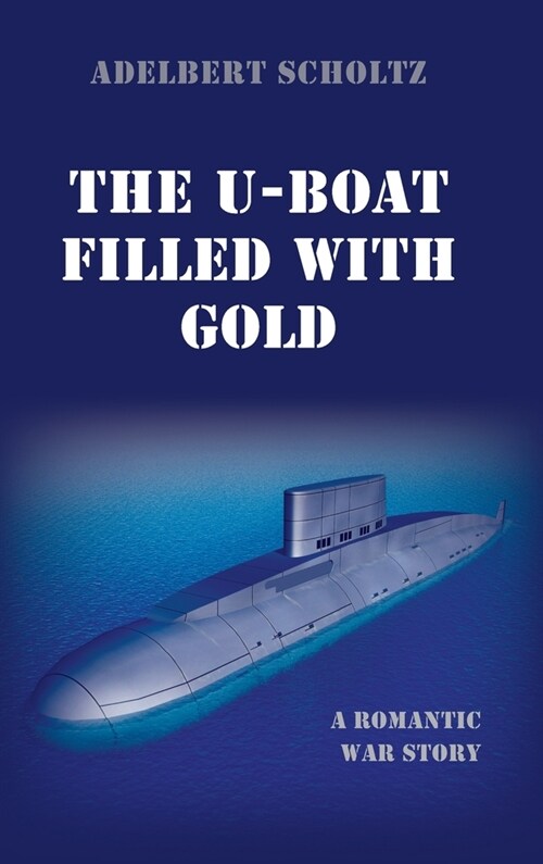 The U-Boat Filled with Gold (Hardcover)
