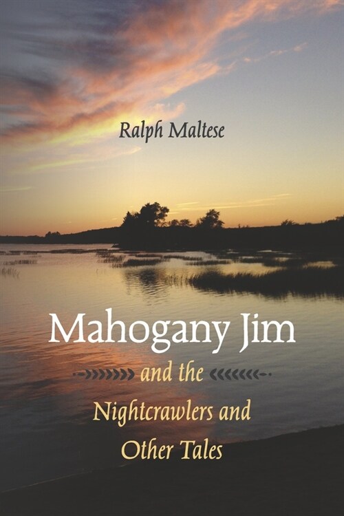 Mahogany Jim and the Nightcrawlers and Other Tales (Paperback)