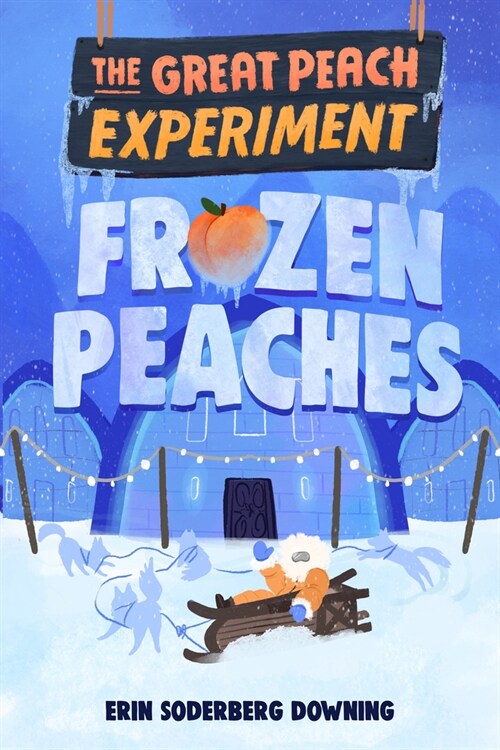 The Great Peach Experiment 3: Frozen Peaches (Hardcover)