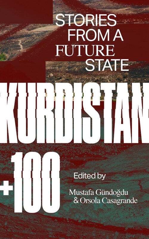 Kurdistan +100: Stories from a Future State (Paperback)
