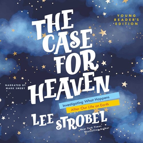 The Case for Heaven Young Readers Edition: Investigating What Happens After Our Life on Earth (MP3 CD)