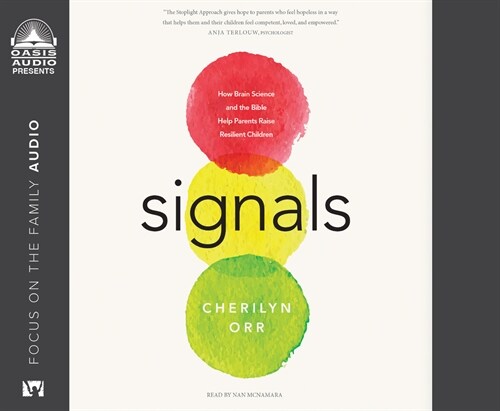 Signals: How Brain Science and the Bible Help Parents Raise Resilient Children (Audio CD)