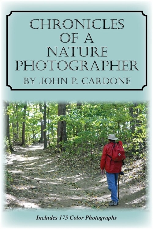 Chronicles of a Nature Photographer (Paperback)