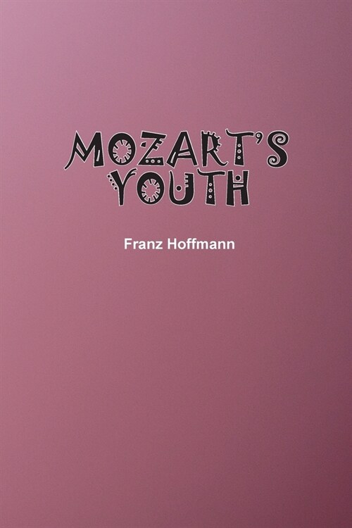 Mozarts Youth (Paperback)